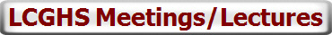 LCGHS Meetings/Lectures