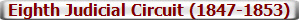 Eighth Judicial Circuit (1847-1853)